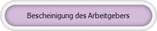 Bescheinigung des Arbeitgebers