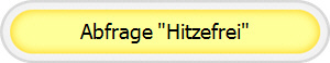 Abfrage "Hitzefrei"