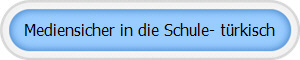 Mediensicher in die Schule- türkisch