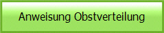 Anweisung Obstverteilung